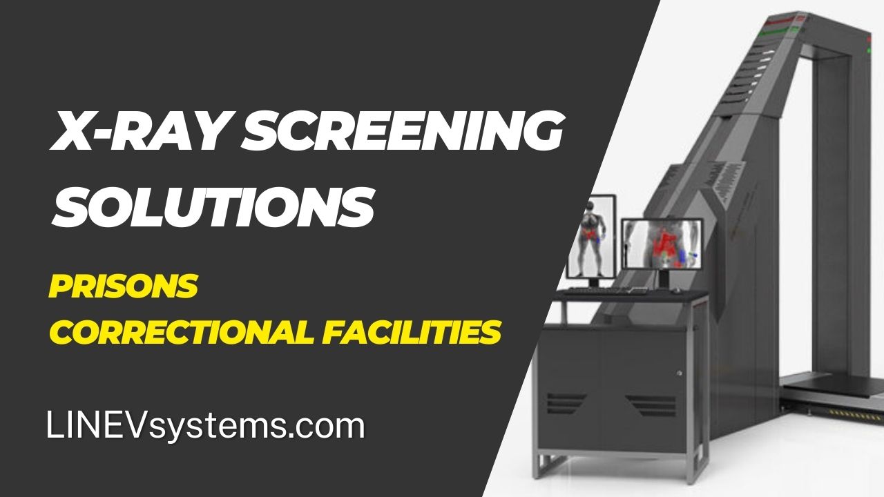 X-ray security solutions for prisons and correctional facilities