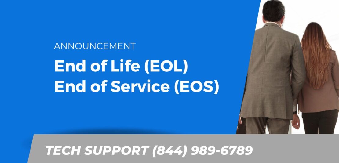 End of Life (EOL) End of Service (EOS)