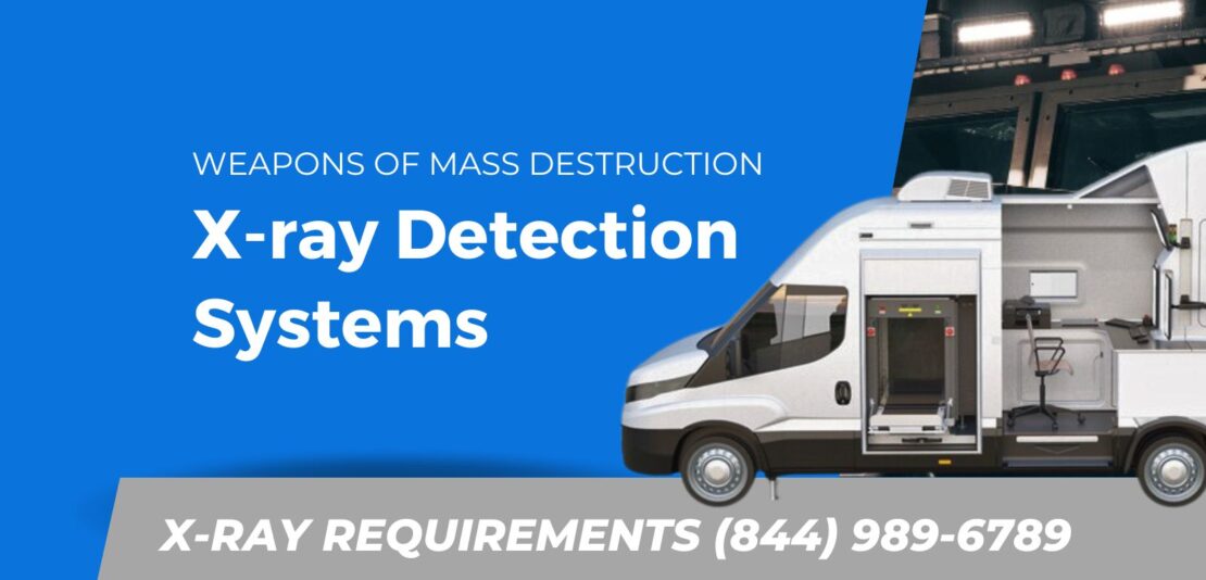 Weapons of Mass Destruction X-ray Detection Systems – Protecting Against Unthinkable Threats