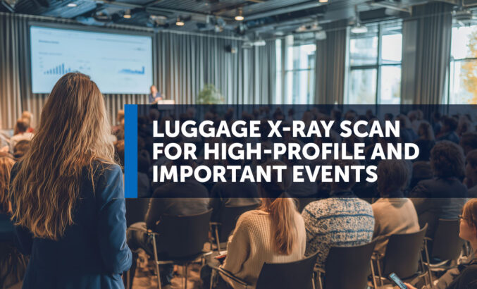 Luggage x-ray scan for high-profile and important events