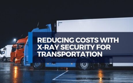 Reducing Costs and Increasing Efficiency with X‑Ray Security Solutions for Transportation