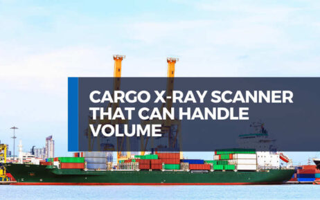 Ports Are Processing Thousands of Vehicles a Day and Only a Cargo X-ray Scanner Can Handle That Volume